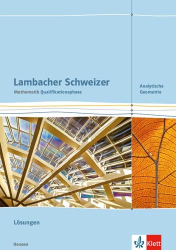 Lambacher Schweizer Mathematik Qualifikationsphase Analytische Geometrie. Lösungen Learning & Reference