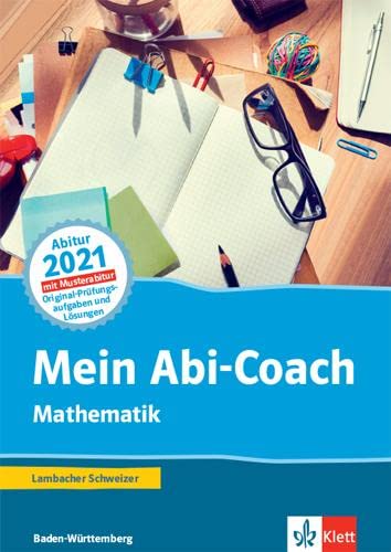 Mein Abi-Coach Mathematik 2021. Ausgabe Baden-Württemberg: Arbeitsbuch Klassen 11/12 Study Guides