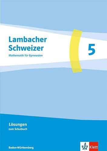 Lambacher Schweizer Mathematik 5. Ausgabe Baden-Württemberg G9 Learning & Reference