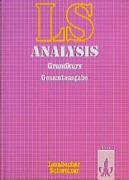 LS Mathematik. Analysis Gesamtausgabe Grundkurs Study Guides