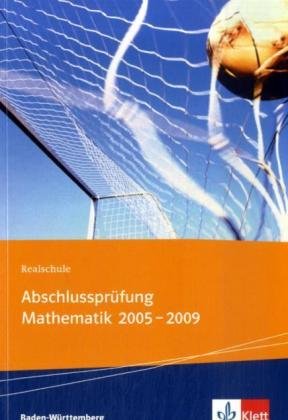 Realschule Abschlussprüfung Mathematik 2005-2009: Die in Baden-Württemberg 2005-2009 gestellten Aufgaben mit ausführlichen Lösungen. Übungsaufgaben ... getrennt in Pflicht- und Wahlbereich Study Guides