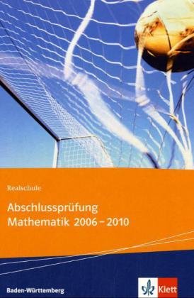 Realschul-Abschlussprüfung Mathematik 2010: Die in Baden-Württemberg 2006-2010 gestellten Aufgaben mit ausführlichen Lösungen. Übungsaufgaben mit ... getrennt in Pflicht- und Wahlbereich Study Guides