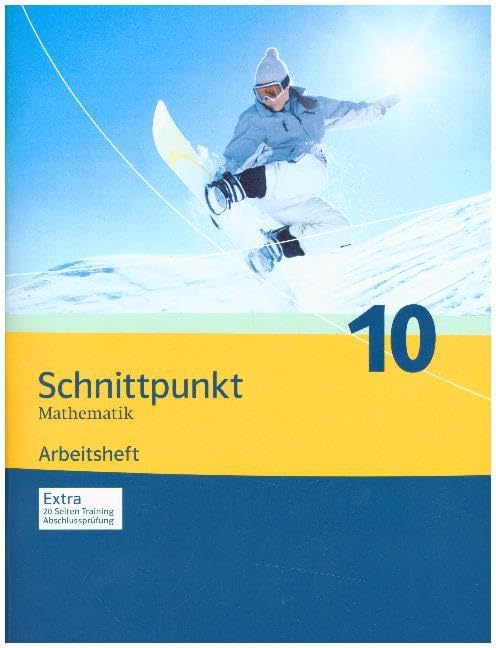 Schnittpunkt - Ausgabe für Nordrhein-Westfalen - Neubearbeitung. Mathematik für Realschulen. Arbeitsheft plus Lösungsheft 10. Schuljahr Study Guides