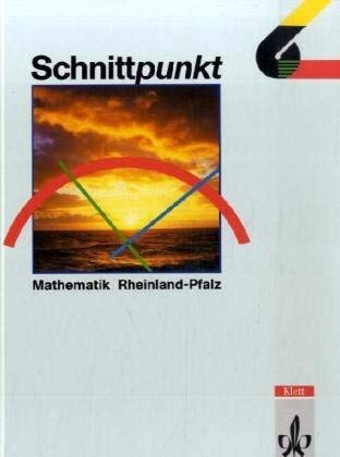 Schnittpunkt - Ausgabe für Rheinland-Pfalz. Mathematik für Realschulen: Schnittpunkt, Ausgabe Rheinland-Pfalz, Klasse 6, EURO Study Guides