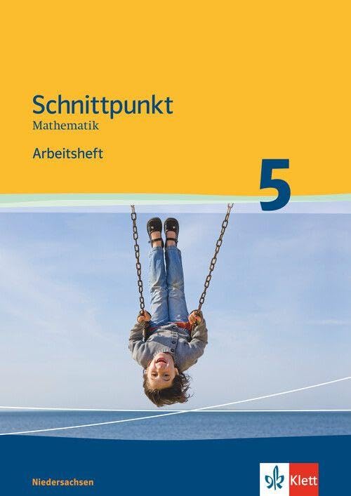 Schnittpunkt Mathematik - Ausgabe für Niedersachsen. Arbeitsheft mit Lösungen 5. Schuljahr - Mittleres Niveau Study Guides