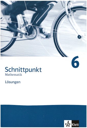 Schnittpunkt. Mathematik für Realschulen (allgemeine Ausgabe) / Schülerbuch 6. Schuljahr: Lösungen Study Guides
