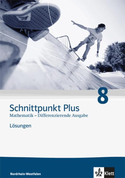 Schnittpunkt Mathematik 8. Schuljahr. Lösungen PLUS. Differenzierende Ausgabe für Nordrhein-Westfalen book