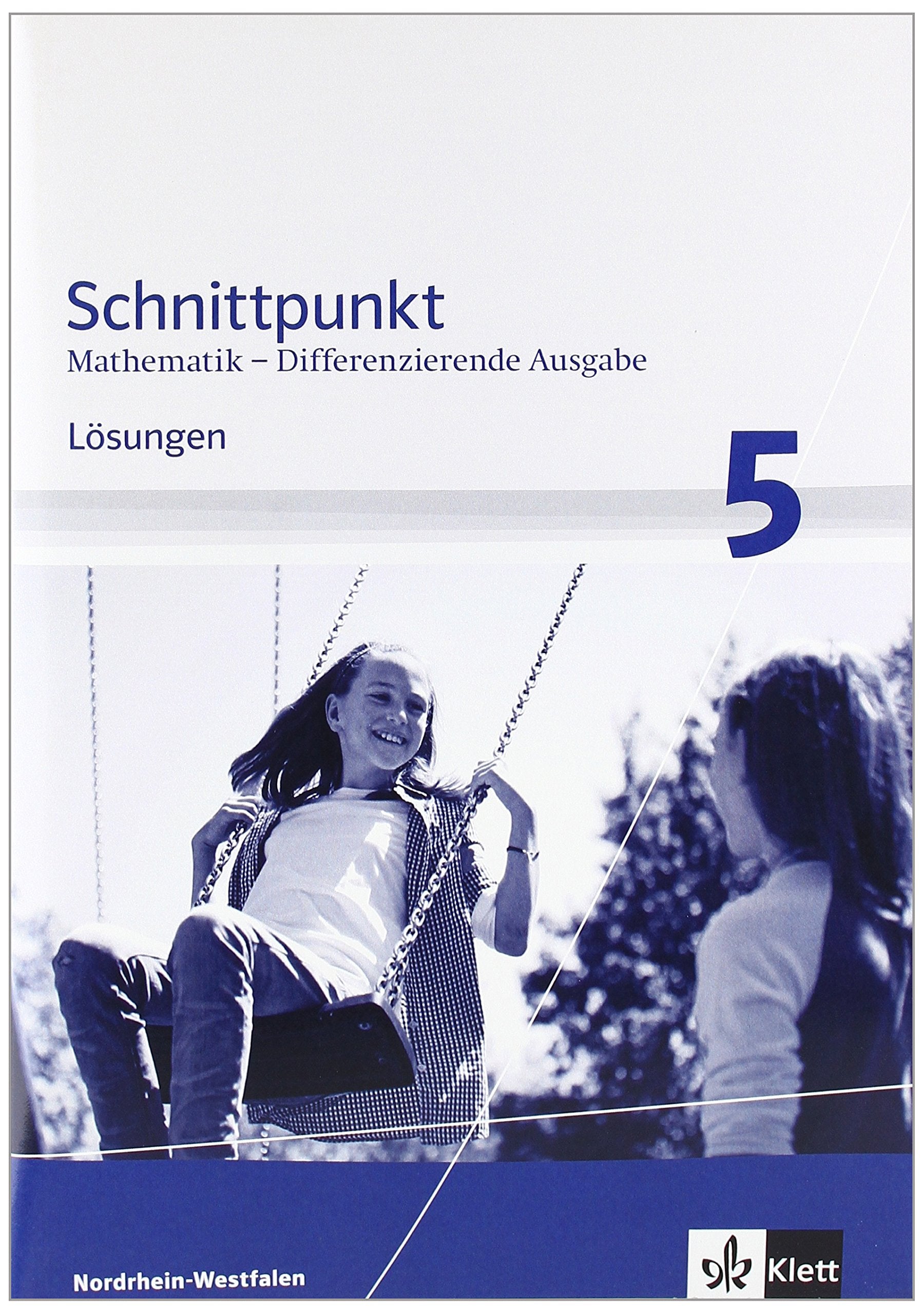 Schnittpunkt Mathematik 5. Differenzierende Ausgabe Nordrhein-Westfalen: Lösungen Klasse 5 (Schnittpunkt Mathematik. Differenzierende Ausgabe für Nordrhein-Westfalen ab 2012) Study Guides