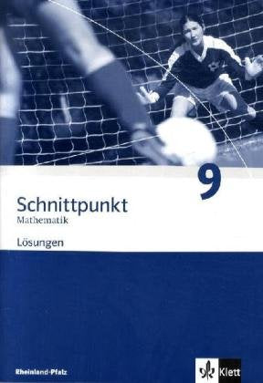 Schnittpunkt Mathematik. Neubearbeitung. Lösungen 9. Schuljahr. Ausgabe für Rheinland-Pfalz Study Guides