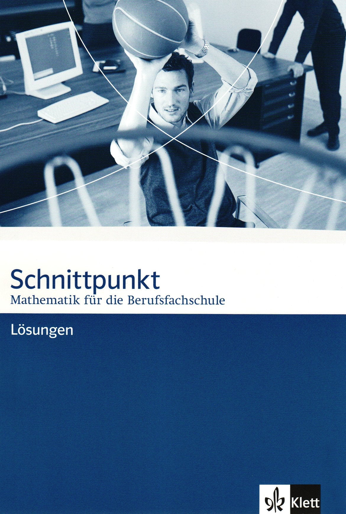 Schnittpunkt Mathematik. Mathematik für die Berufsfachschule. Lösungen Education & Training