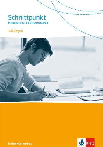 Schnittpunkt. Mathematik für die Berufsfachschule Baden-Württemberg: Lösungen Study Guides