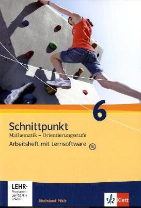 Schnittpunkt Mathematik - Ausgabe für Rheinland-Pfalz. Neubearbeitung. Arbeitsheft Orientierungsstufe mit Lernsoftware plus Lösungsheft 6. Schuljahr Study Guides