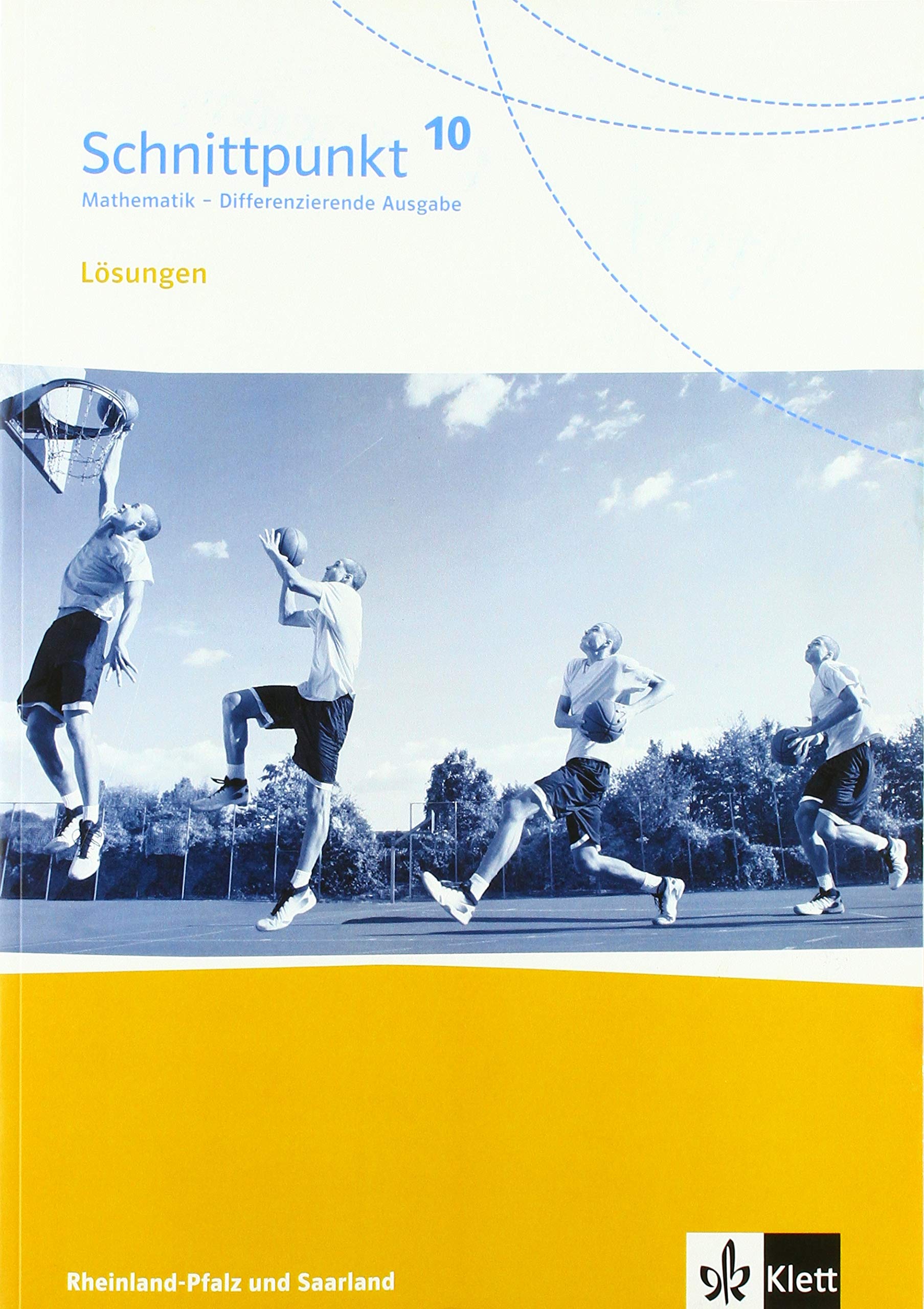Schnittpunkt Mathematik 10. Differenzierende Ausgabe Rheinland-Pfalz und Saarland. Lösungen Klasse 10 Study Guides