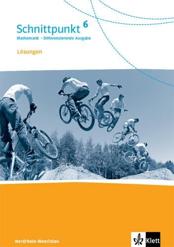 Schnittpunkt Mathematik 6. Differenzierende Ausgabe Nordrhein-Westfalen: Lösungen Klasse 6 (Schnittpunkt Mathematik. Differenzierende Ausgabe für Nordrhein-Westfalen ab 2020) Study Guides