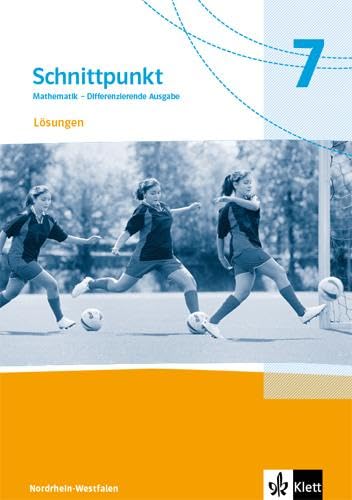 Schnittpunkt Mathematik 7. Lösungen Klasse 7. Differenzierende Ausgabe Nordrhein-Westfalen Study Guides