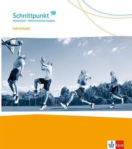 Schnittpunkt Mathematik 10. Differenzierende Ausgabe: Handreichungen für den Unterricht Klasse 10 (Schnittpunkt Mathematik. Differenzierende Ausgabe ab 2017) Learning & Reference