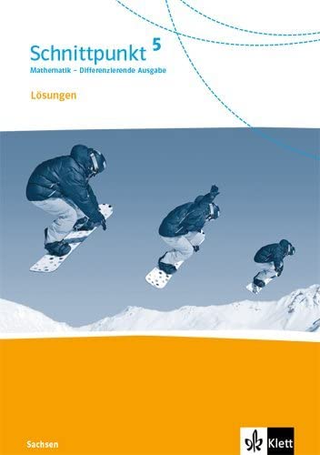 Schnittpunkt Mathematik 5. Differenzierende Ausgabe Sachsen: Lösungen Klasse 5 (Schnittpunkt Mathematik. Differenzierende Ausgabe für Sachsen ab 2020) Study Guides