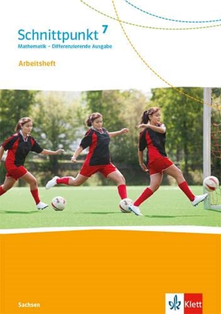 Schnittpunkt Mathematik 7. Differenzierende Ausgabe Sachsen: Arbeitsheft mit Lösungsheft Klasse 7 (Schnittpunkt Mathematik. Differenzierende Ausgabe für Sachsen ab 2020) Study Guides