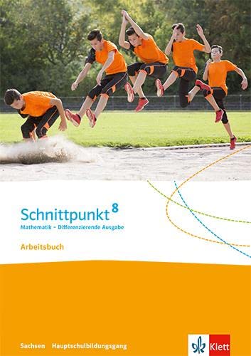 Schnittpunkt Mathematik 8. Differenzierende Ausgabe Sachsen: Arbeitsbuch mit Lösungsheft Klasse 8 (für den Hauptschulbildungsgang) (Schnittpunkt ... Differenzierende Ausgabe für Sachsen ab 2020) Study Guides