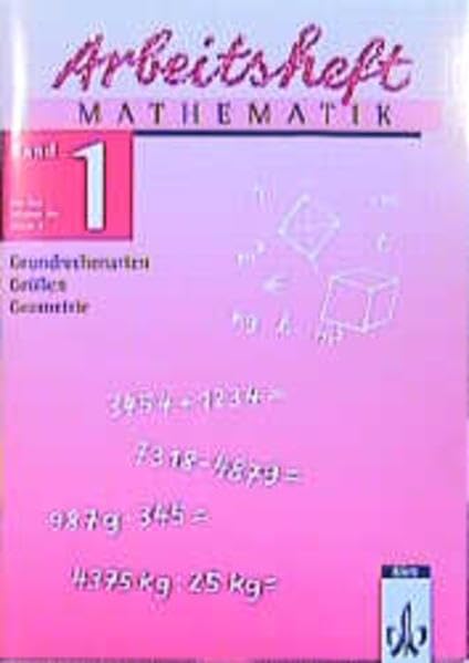 Arbeitshefte Mathematik - Neubearbeitung: Arbeitsheft Mathematik, Neubearbeitung, Bd.1, Grundrechenarten, Größen, Geometrie Study Guides