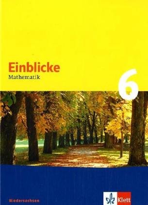 Einblicke Mathematik - Ausgabe für Niedersachsen und Hessen. Neubearbeitung / Schülerbuch 6. Schuljahr Study Guides