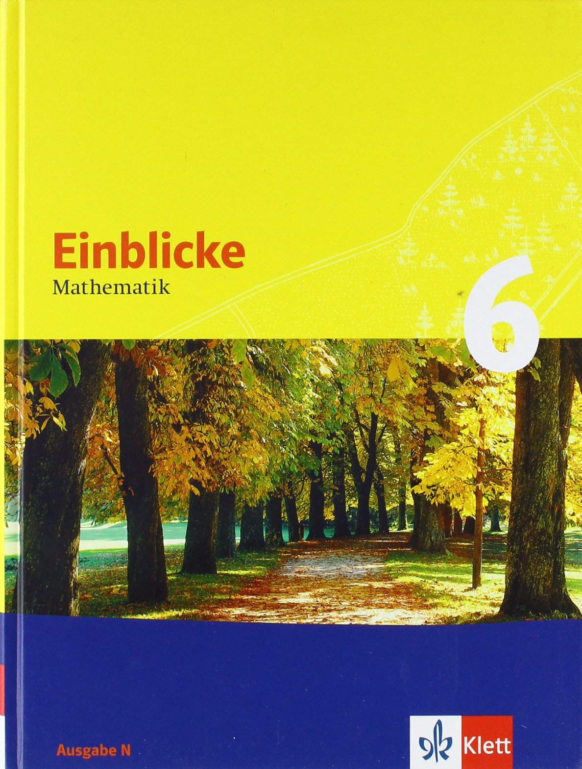 Einblicke Mathematik - Neubearbeitung. Schülerbuch 6. Schuljahr. Ausgabe N. Hessen- Schleswig-Holstein Study Guides