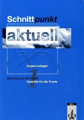 Schnittpunkt aktuell 1: Berichte aus der Praxis - Berichte für die Praxis Education & Training