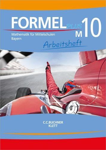 Formel Plus 10M. Ausgabe Bayern Mittelschule: Arbeitsheft Klasse 10 (Kurs M) (Formel PLUS. Ausgabe für Bayern Mittelschule ab 2017) Study Guides