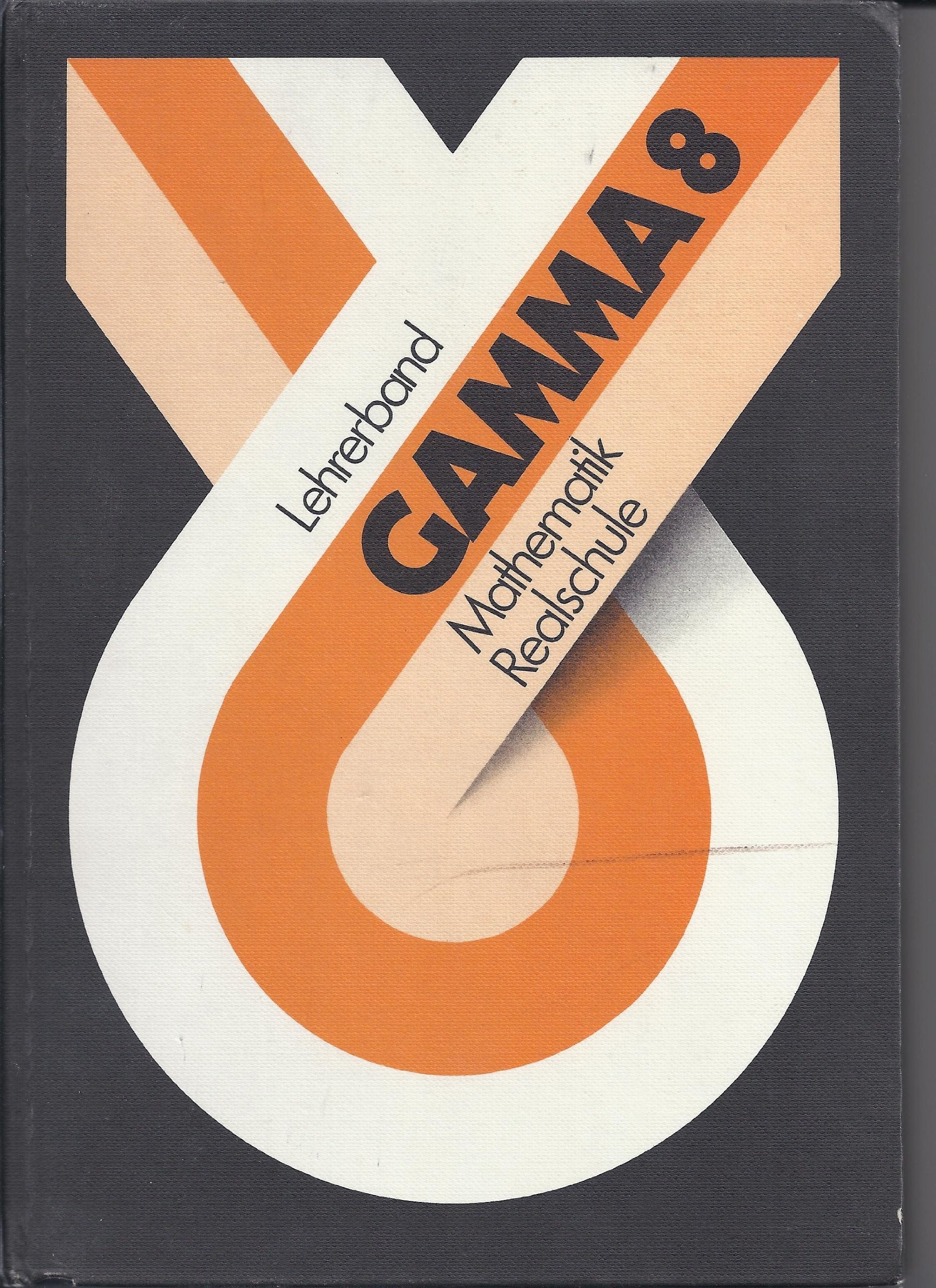GAMMA. Ausgabe für Realschulen. 8. Schuljahr. Lehrerband Books
