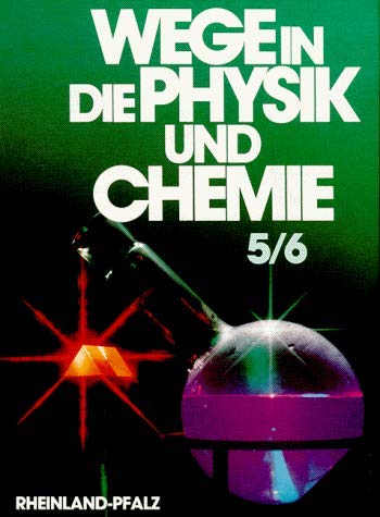Wege in die Physik und Chemie, Ausgaben für Orientierungsstufen, Ausgabe für Rheinland-Pfalz Books