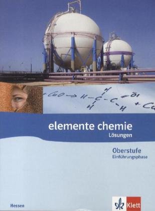 Elemente Chemie Oberstufe Einführungsphase Hessen: Lösungsheft zum Schülerbuch Klasse 10 Learning & Reference