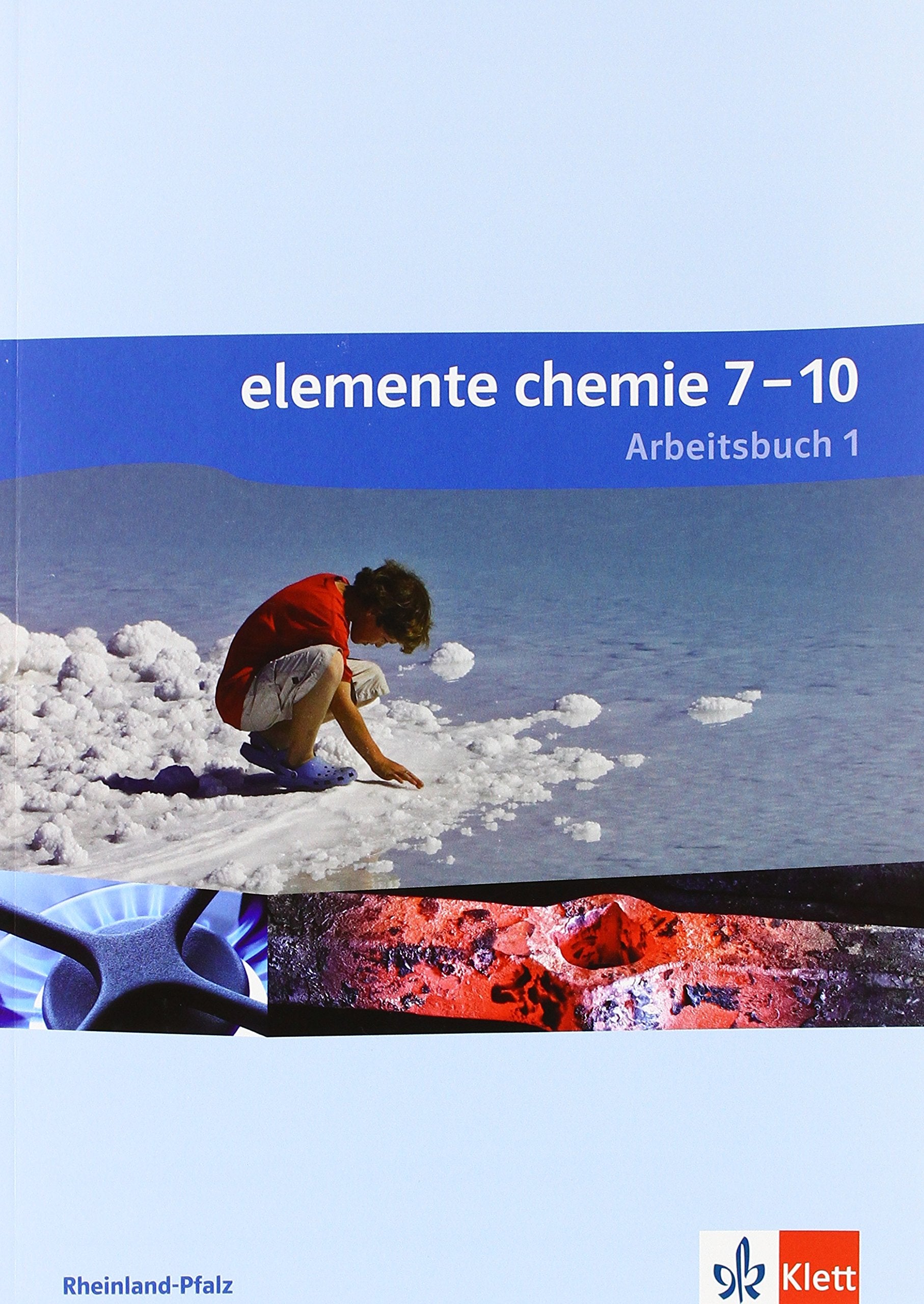 Elemente Chemie 7-10. Ausgabe Rheinland-Pfalz: Arbeitsbuch 1 1. Lernjahr: Klasse 7 oder 8 (Elemente Chemie. Ausgabe für Rheinland-Pfalz ab 2015) Study Guides