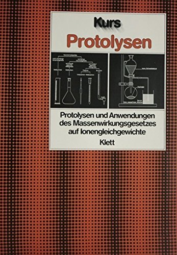 Kurs Protolysen und Anwendungen des Massenwirkungsgesetzes auf Ionengleichgewichte Books