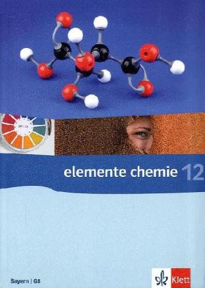 Elemente Chemie 12. Ausgabe Bayern: Schulbuch Klasse 12 (Elemente Chemie. Ausgabe Bayern ab 2009) Study Guides