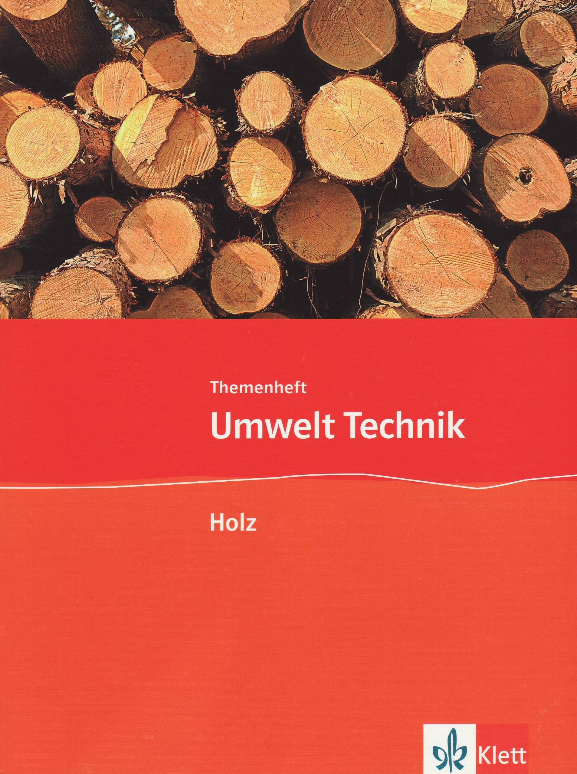 Umwelt Technik: Neubearbeitung. Holz. Klasse 7 bis 10 Study Guides