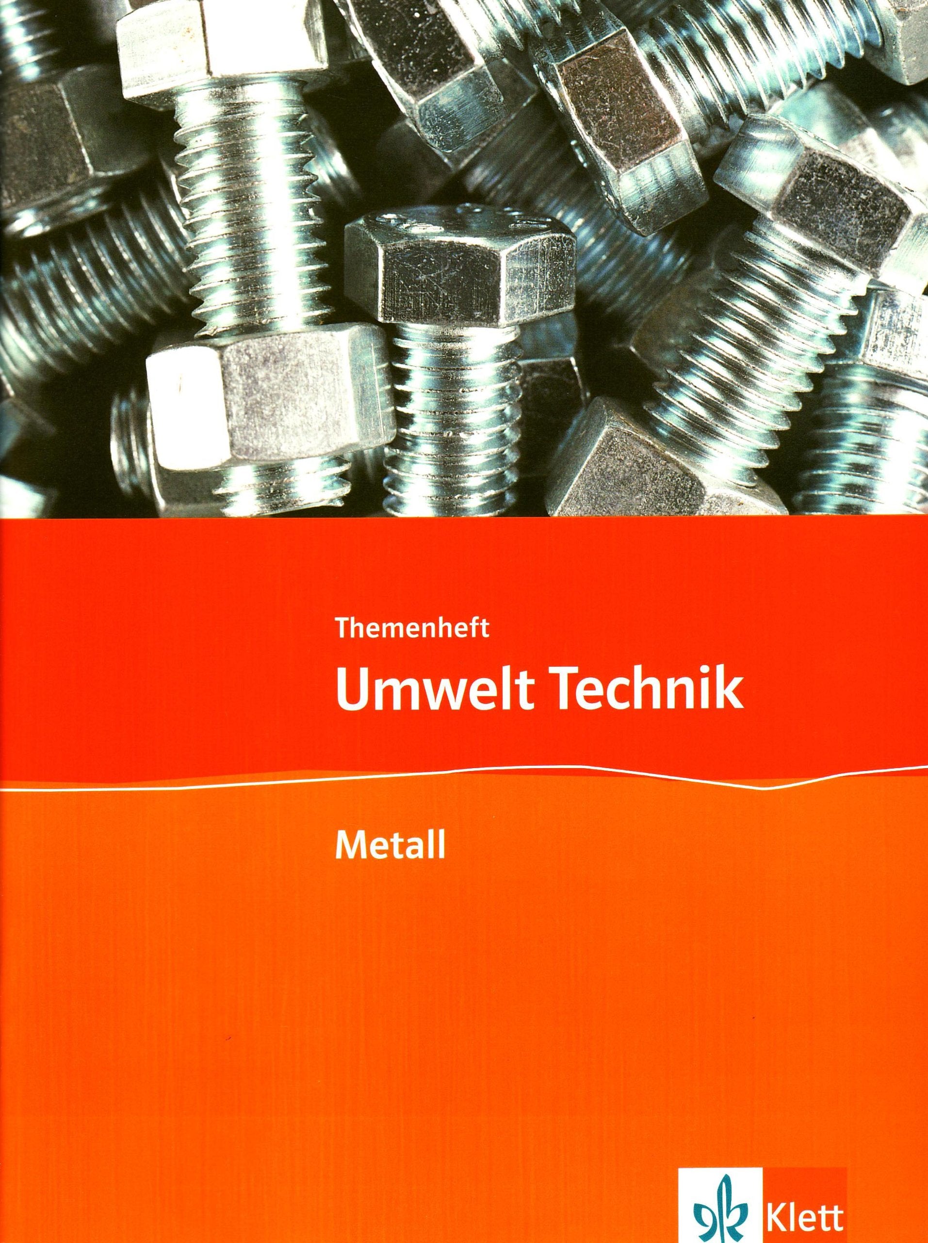 Metall: Themenheft Klasse 7-10 (Umwelt Technik) Study Guides