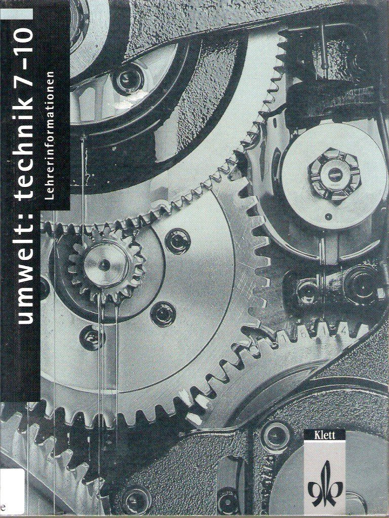Umwelt: Technik / Ausgabe B. Gesamtband der Informationsteile. Klasse 7-10: Lehrerinformationen Education & Training