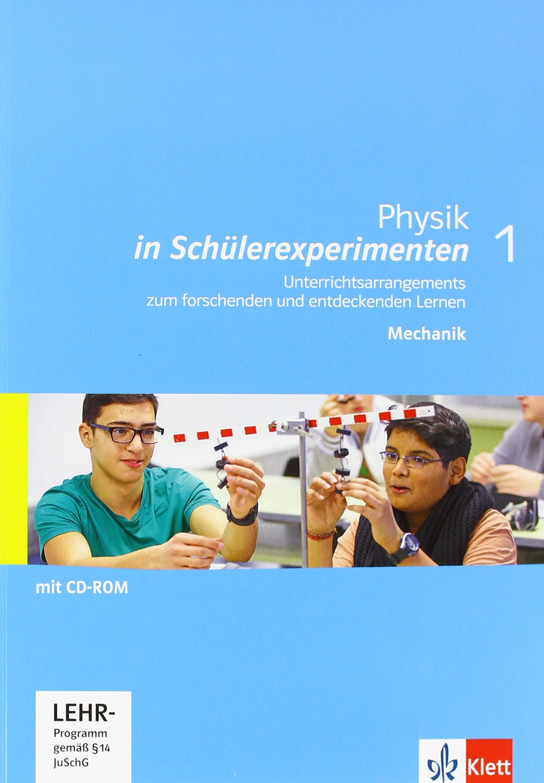 Physik in Schülerexperimenten 1. Unterrichtsarrangements zum forschenden und entdeckenden Lernen - Mechanik: Kopiervorlagen mit CD-ROM Klassen 10/11 Study Guides