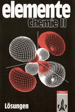 Elemente Chemie. Unterrichtswerk für Chemie an Gymnasien / Bisherige überregionale Ausgabe / Schülerband 11. bis 13. Schuljahr: Lösungen zu Band 2 Learning & Reference