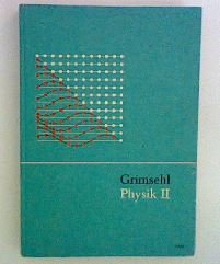 Physik II, Oberstufe, Grundgesetze, Modelle und Theorien Grimsehl Books