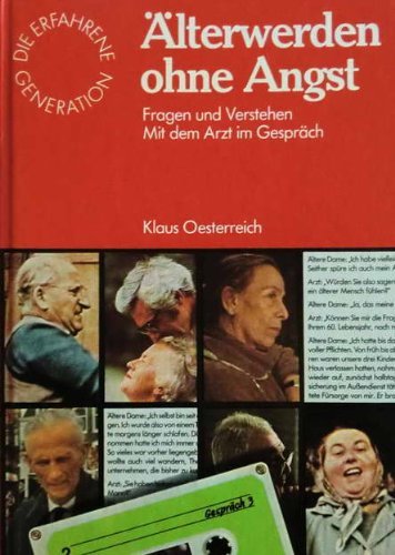 Älterwerden ohne Angst; Fragen und Verstehen - Mit dem Arzt im Gespräch - Die erfahrene Generation Books