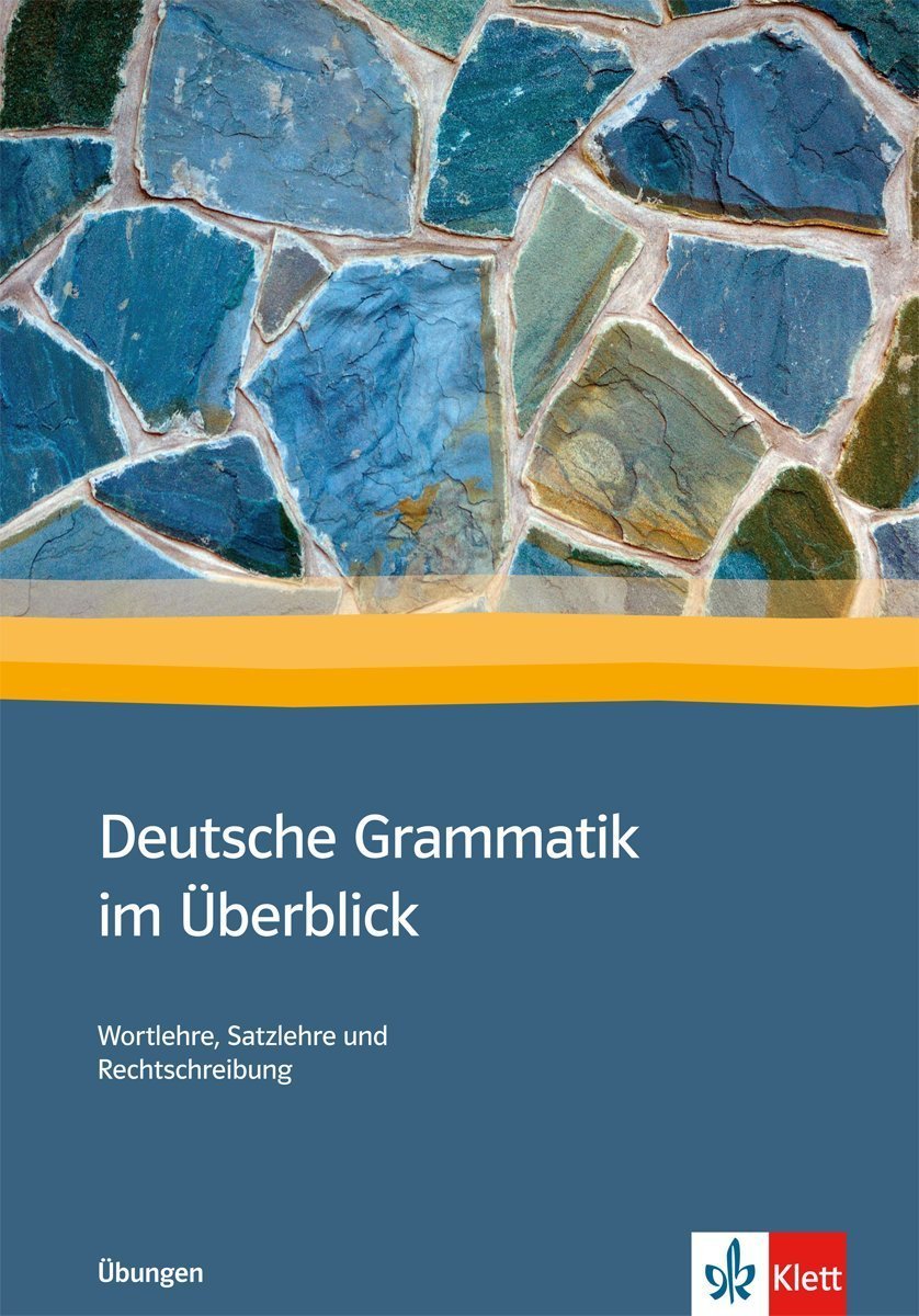 Deutsche Grammatik im Überblick: Wortlehre, Satzlehre und Rechtschreibung. Übungen Study Guides