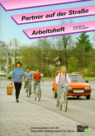 Partner auf der Strasse - Ausgabe B. Unterrichtswerk zur Verkehrserziehung: Partner auf der Straße, Ausgabe B, neue Rechtschreibung, Arbeitsheft Study Guides