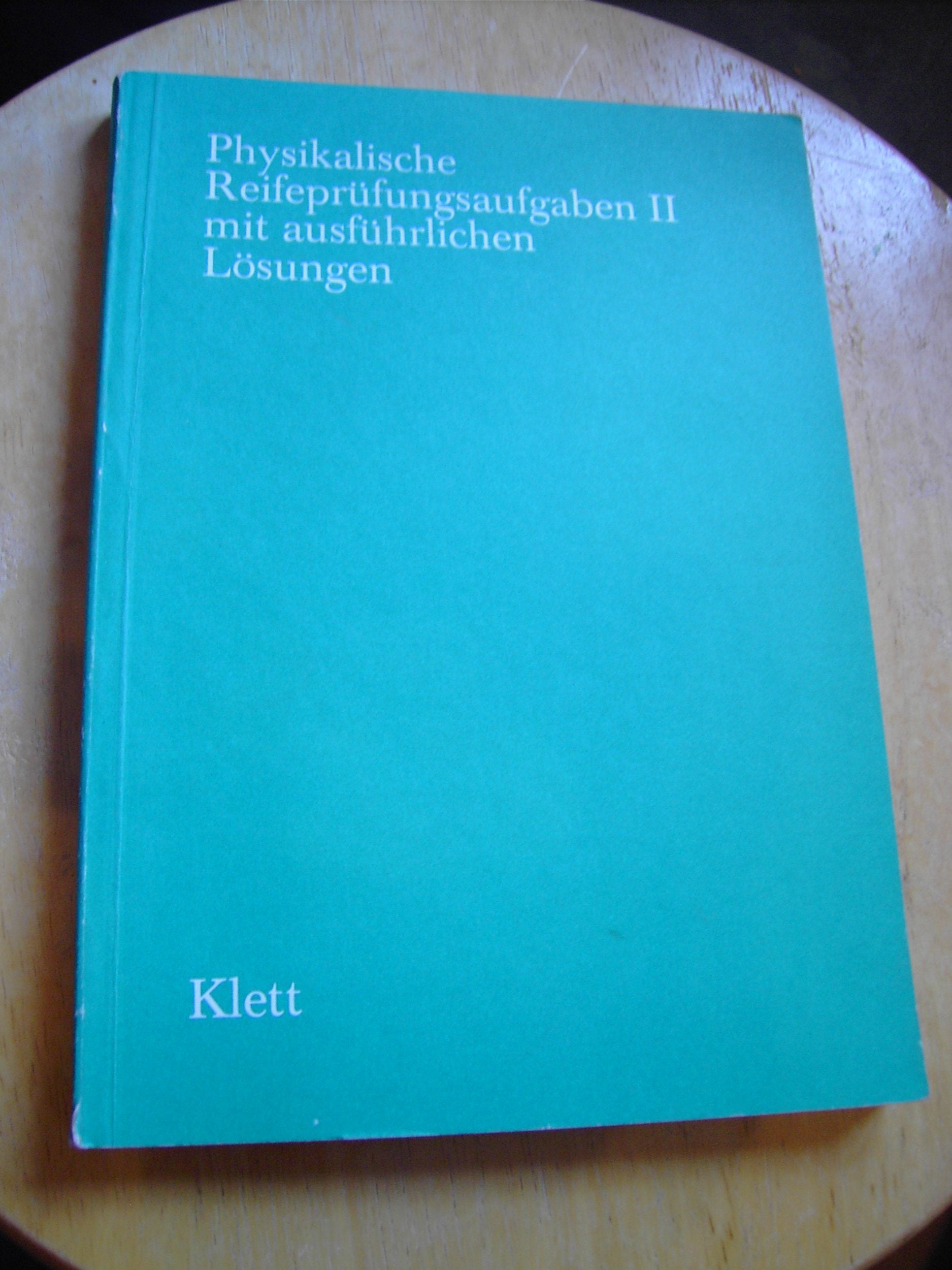Physikalische Reifeprüfungsaufgaben II mit ausführlichen Lösungen Books