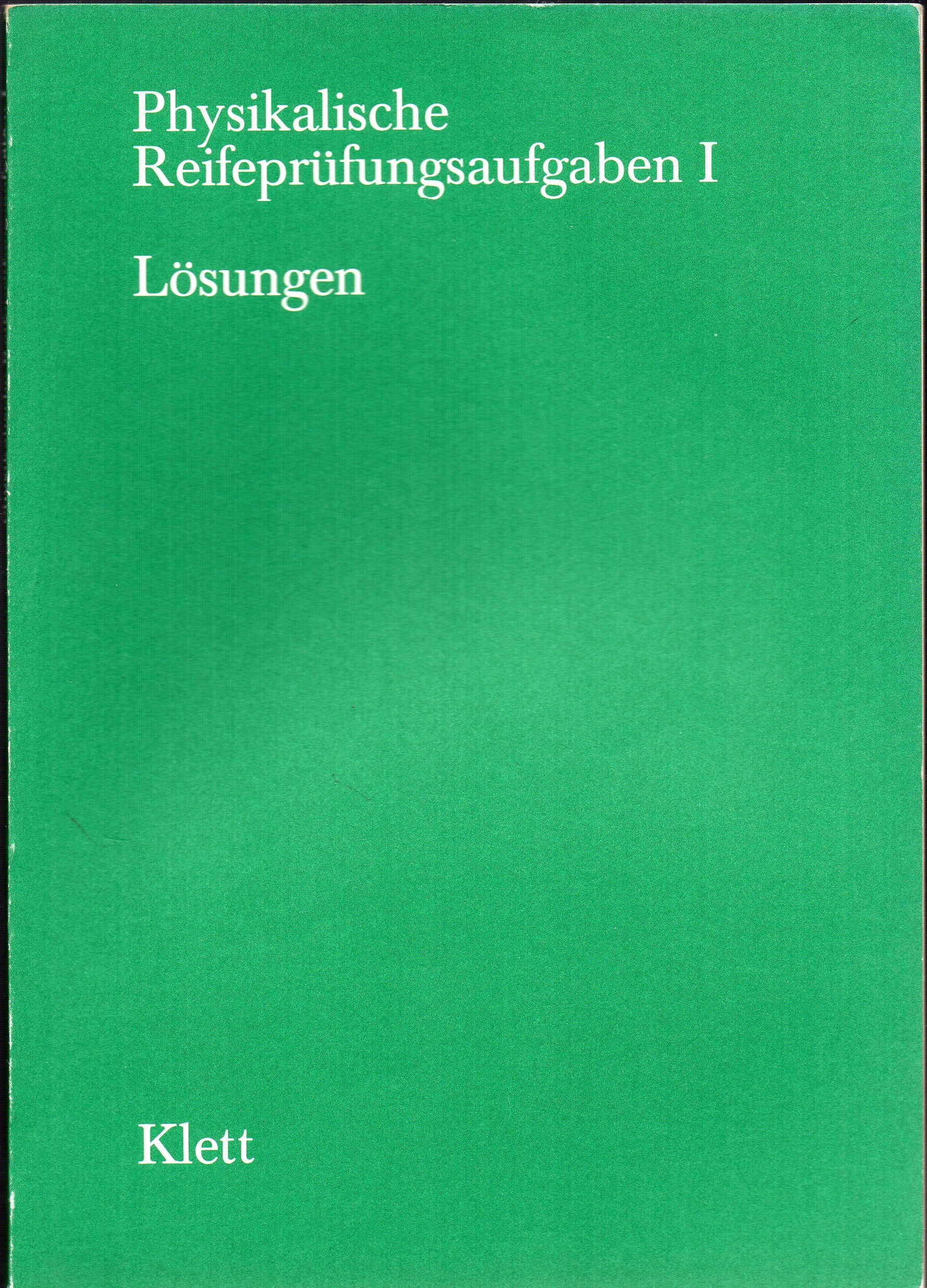 Physikalische Reifeprüfungsaufgaben 1 - Lösungsheft Books