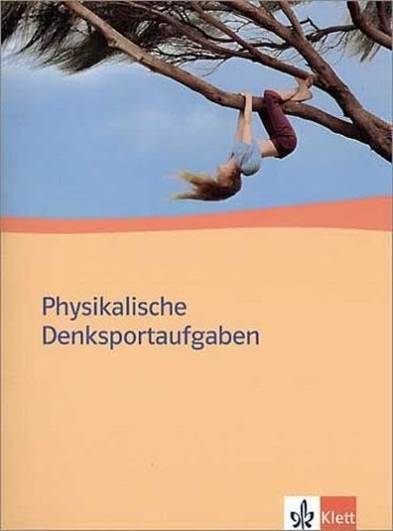 Physikalische Denksportaufgaben. Ausgabe ab 2004: Klassen 10-13 Study Guides