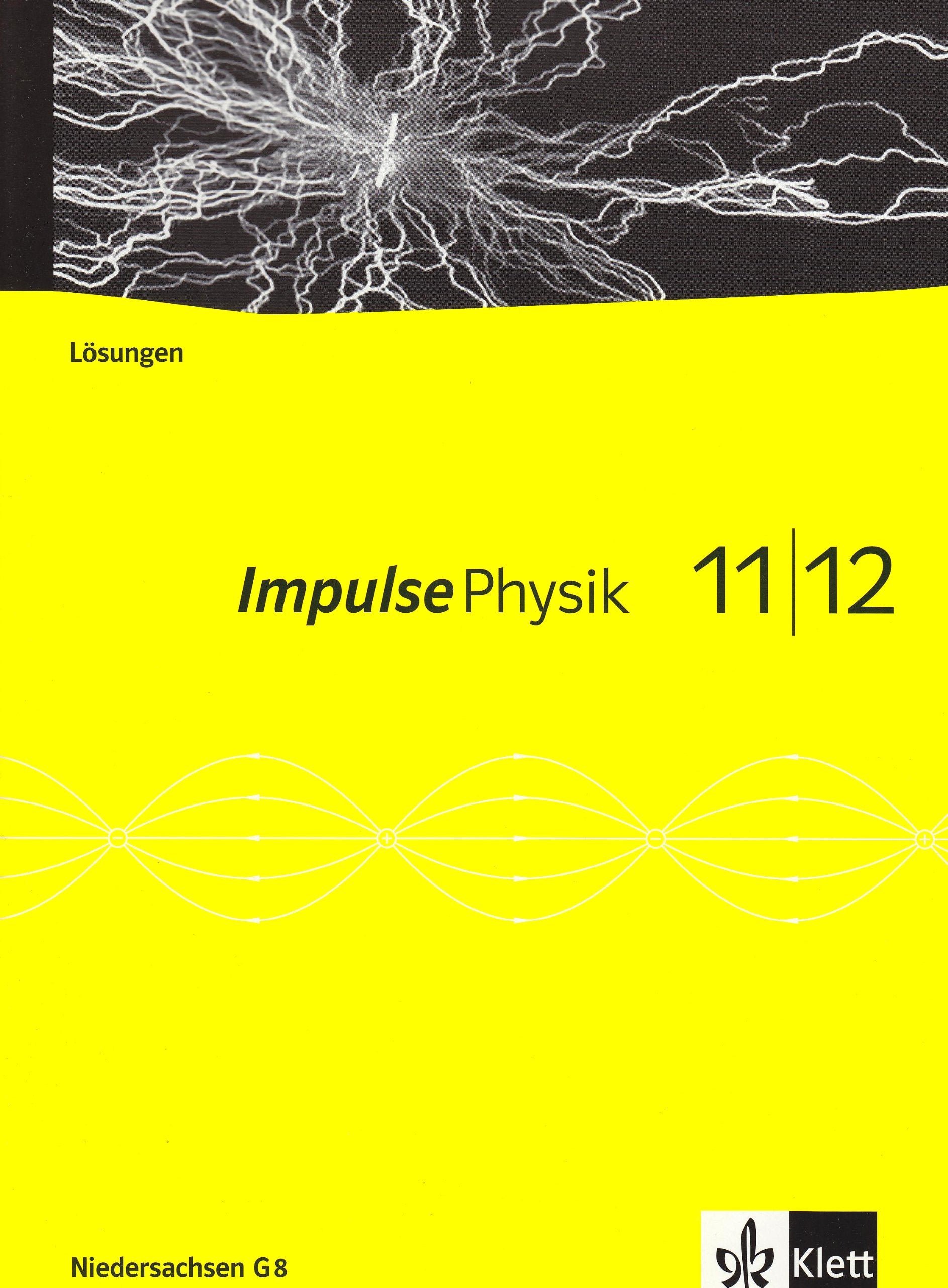 Impulse Physik. Neubearbeitung. Lösungen auf CD-ROM 11./12. Schuljahr. G8.  Ausgabe für Niedersachsen Learning & Reference