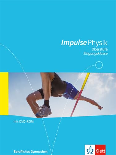 Impulse Physik Oberstufe Eingangsklasse. Ausgabe Berufliches Gymnasium Study Guides