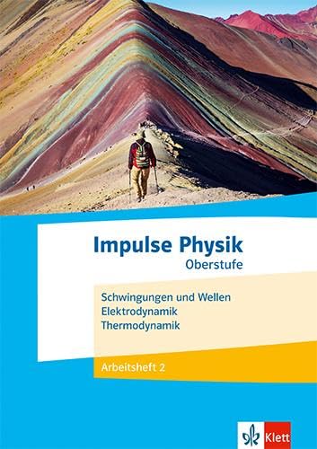 Impulse Physik Oberstufe. Schwingungen und Wellen, Elektrodynamik, Thermodynamik: Arbeitsheft 2 Klassen 11-13 (G9), 10-12 (G8) (Impulse Physik. Ausgabe ab 2021) Study Guides