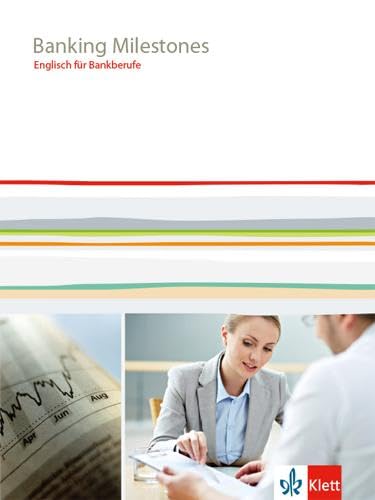 Banking Milestones. Englisch für Bankberufe. Lehr-/Arbeitsbuch Study Guides